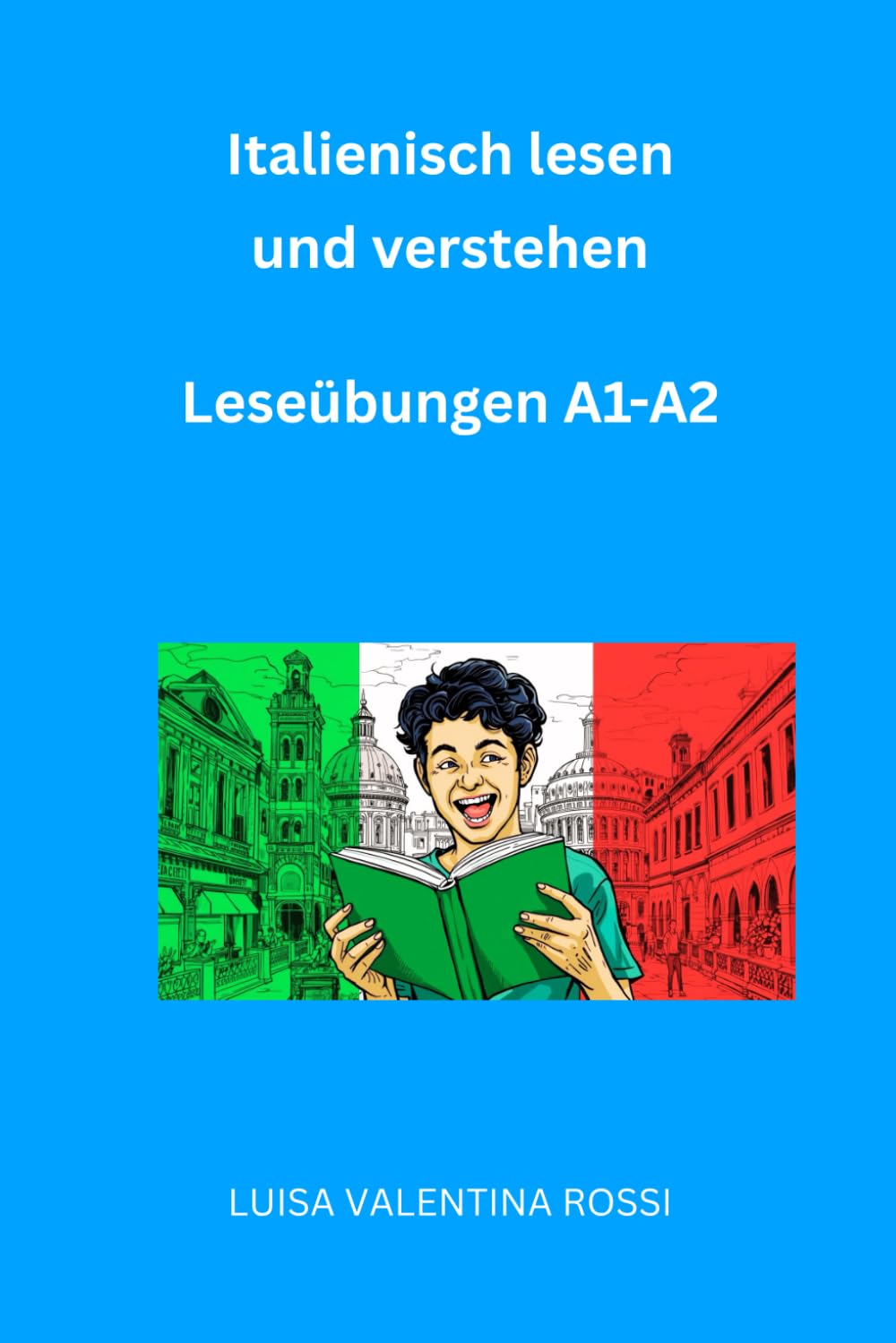 Italienisch lesen und verstehen – Leseübungen A1–A2
